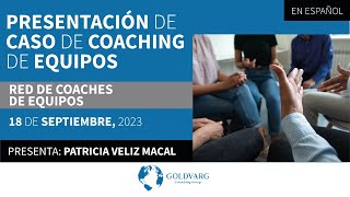 Enfoque Sistémico en Coaching de Equipos, presenta Patricia Veliz Macal