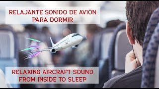 RELAJANTE SONIDO DE AVIÓN PARA DORMIR 🛫🛫 / RELAXING SOUND OF AIRCRAFT FROM INSIDE TO SLEEP 🛫🛫