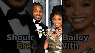 Should #HalleBailey Break Up With DDG?