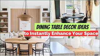 43 Dining Table Decor Ideas to Instantly Enhance Your Space