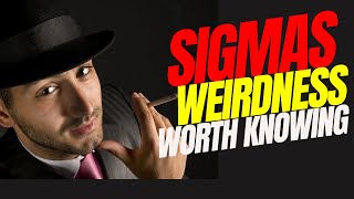 7 Weird Things ALL Sigma Males Do