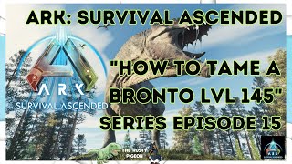 ★ ARK Survival Ascended series: The Island episode 15 - How To ★ Tame a BRONTO experience! part 1