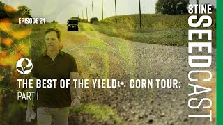 Stine Seedcast EP 24: The Best of the Yield+ Corn Tour | Part 1