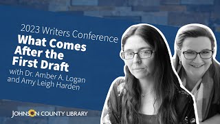 What Comes After the First Draft with Dr. Amber A. Logan and Amy Leigh Harden