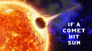 IF A COMET HIT OUR SUN