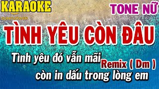 Karaoke Tình Yêu Còn Đâu Remix Tone Nữ Disco ( Dm ) | 84