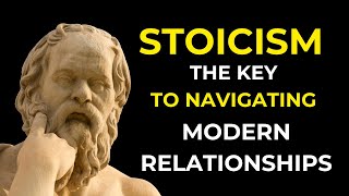 Stoicism: The Key to Navigating Modern Relationships #stoicism #relationshipadvice #stoicphilosophy