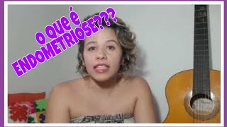 O que é Endometriose? PAPO SÉRIO! ATENÇÃO MULHERES!