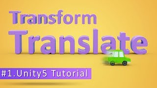 How to use Translate in Unity for beginners