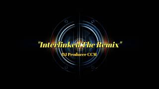 "Interlinked The Remix"