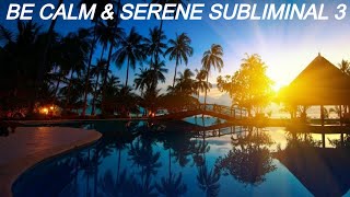 Be Calm & Serene Subliminal 3 (Audio + Visual)