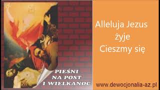 Alleluja Jezus żyje  Cieszmy się