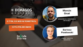 Marcin Gnat o tym, co wisi w powietrzu, czyli polski smog #DemagogPodcast