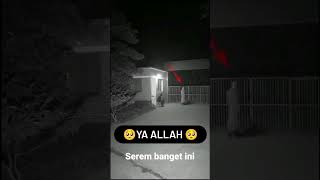 serem banget 😱😰Lagi menjaga malahan di ganggu sampai kabur 😰