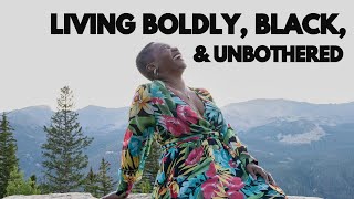 Live Bold and Out Loud | RECLAIMING Ourselves | Black Women Abroad