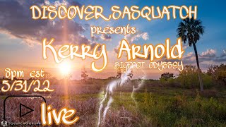 DISCOVER SASQUATCH presents  Kerry Arnold.