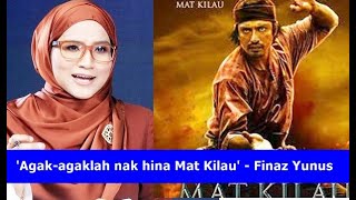 "Agak agaklah nak hin4 Mat Kilau"-Finaz Yunus