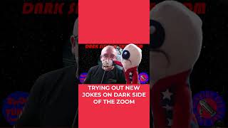 Trying Out New Jokes On Dark Side of The Zoom