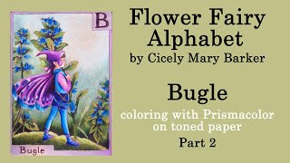 Bugle. Part 2 #Coloring  'Flower fairy alphabet' on toned paper with Prismacolor #adultcoloring