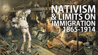 Nativism in America and Limits on Immigration (1865-1914)