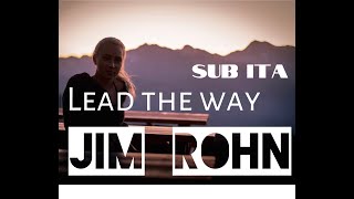 Jim ROHN | LEAD THE WAY! | APRI LA STRADA - SUB ITA | #My3Htribe