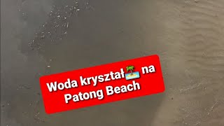 Krystalicznie czysta woda na plaży Patong Beach