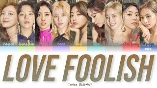 Twice (트와이스) - Love Foolish Lyrics (Color Coded Han/Rom/Eng)