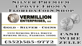 Silver Premium Update From A Florida Coin Shop | Vermillion Enterprises | 18 August 2023