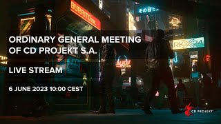 Ordinary General Meeting of CD PROJEKT S.A - LIVE STREAM - June 6th, 2023