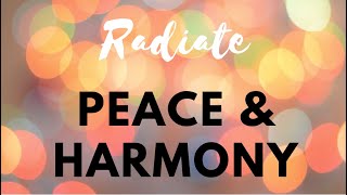 Radiate Peace & Harmony to the Universe