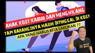 ANAK KOST TIDAK BISA DIHUBUNGI DAN MASIH MENINGGALKAN BARANG DI KOST | APA YANG HARUS KITA LAKUKAN ?