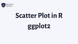 How To Plot Scatter Plot in R ggplot2 | Interpret Scatter Plots