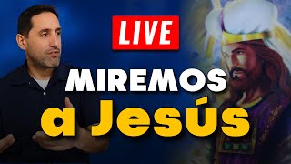 🔴 Miremos a Jesús LIVE