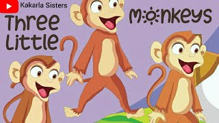 Three Little Monkeys Rhyme |Nursery Rhymes |Action Songs/Rhymes |Pre Primary Rhymes |Kakarla Sisters