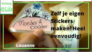 Zelf stickers maken!! I Creatief bezig zijn voor beginners I Louanne