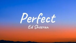 Perfect - Ed Sheeran (Lyrics)