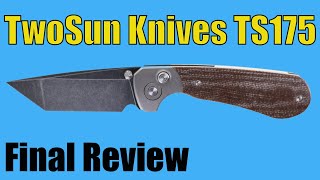 TwoSun Knives TS175 Final Review