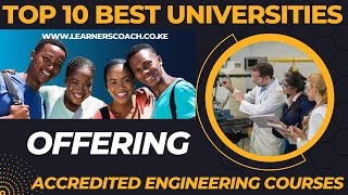 Top 10 Universities In Kenya Offering Accredited Engineering Courses