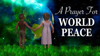 A Prayer For World Peace