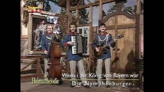 Die Nymphenburger - Wenn i König von Bayern wär - 1994