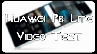 Huawei P8 Lite - Video Camera Test 1080p