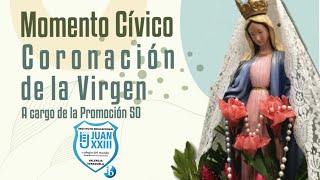 Momento Cívico                 Coronación de la Virgen. Lunes 31 de mayo de 2021.