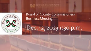 Board of Douglas County Commissioners - December 12, 2023, Business Meeting