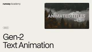 Gen-2 Text Animation | Runway Academy