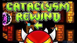 Cataclysm Rewind || Geometry Dash