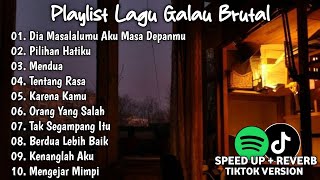 Playlist Lagu Galau Brutal🥀Speed Up + Reverb Viral TikTok 2024