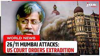 Major Diplomatic Win for India: US Court Approves 26/11 Accused's Extradition | JUS NOW