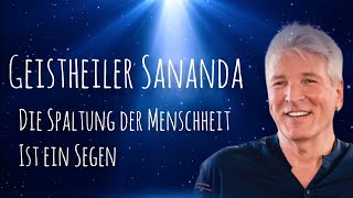 Geistheiler Sananda - Die Spaltung der Menschheit ist die Lösung!