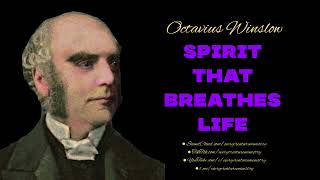 The Spirit that breathes life - By: Octavius Winslow