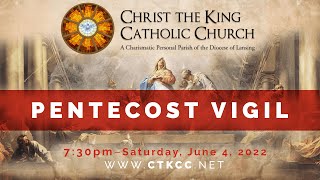 Pentecost Vigil Mass, June 4, 2022